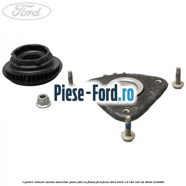 1 Pachet rulment sarcina amortizor punte fata cu flansa Ford Focus 2014-2018 1.5 TDCi 120 cai
