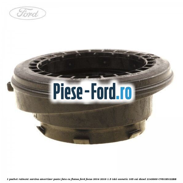1 Pachet rulment sarcina amortizor punte fata cu flansa Ford Focus 2014-2018 1.5 TDCi ECOnetic 105 cai diesel #97D8E048E5