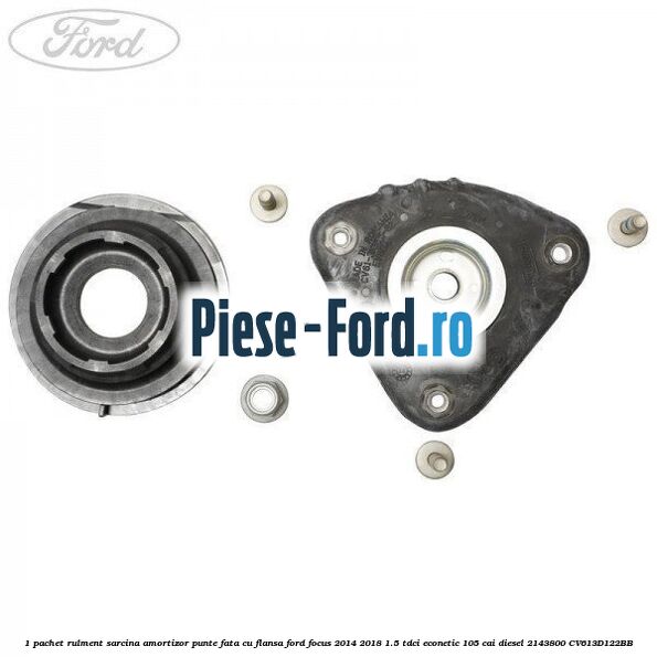 1 Pachet rulment sarcina amortizor punte fata cu flansa Ford Focus 2014-2018 1.5 TDCi ECOnetic 105 cai diesel #97D8E048E5