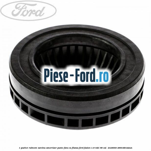 1 Pachet rulment sarcina amortizor punte fata cu flansa Ford Fusion 1.6 TDCi 90 cai  #5E04E04E20