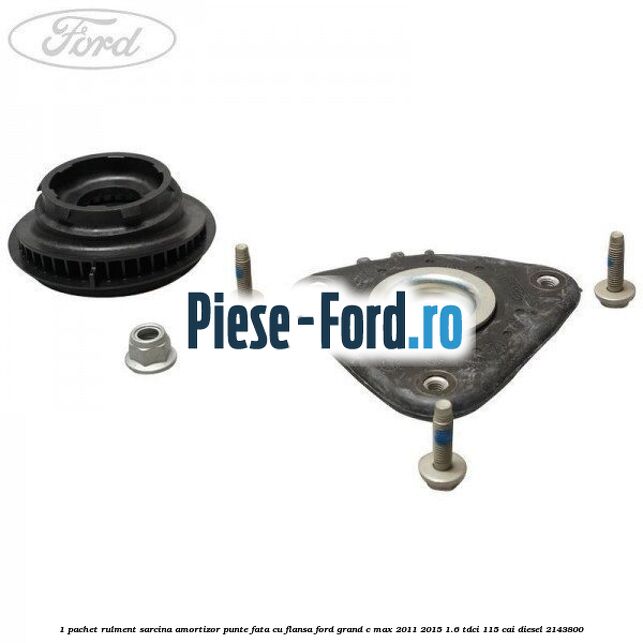1 Pachet rulment sarcina amortizor punte fata cu flansa Ford Grand C-Max 2011-2015 1.6 TDCi 115 cai