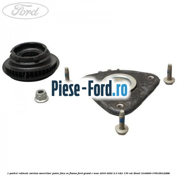 1 Pachet rulment sarcina amortizor punte fata cu flansa Ford Grand C-Max 2016-2020 2.0 TDCi 170 cai diesel #60B4602B87