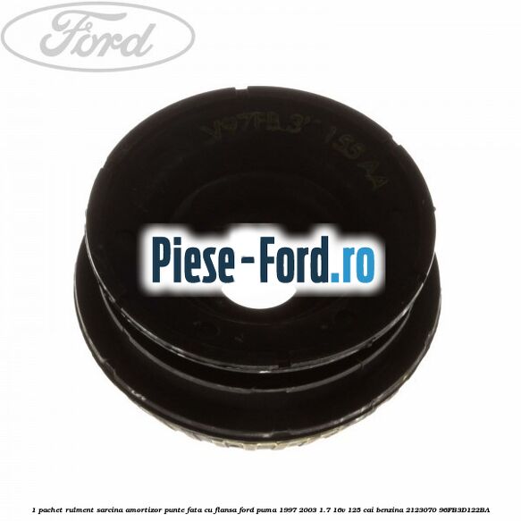 1 Pachet rulment sarcina amortizor punte fata cu flansa Ford Puma 1997-2003 1.7 16V 125 cai benzina