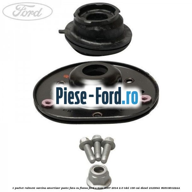 1 Pachet rulment sarcina amortizor punte fata cu flansa Ford S-Max 2007-2014 2.0 TDCi 130 cai diesel #7361399A0C