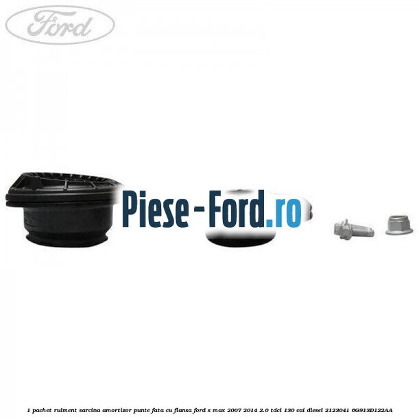 1 Pachet rulment sarcina amortizor punte fata cu flansa Ford S-Max 2007-2014 2.0 TDCi 130 cai diesel #7361399A0C