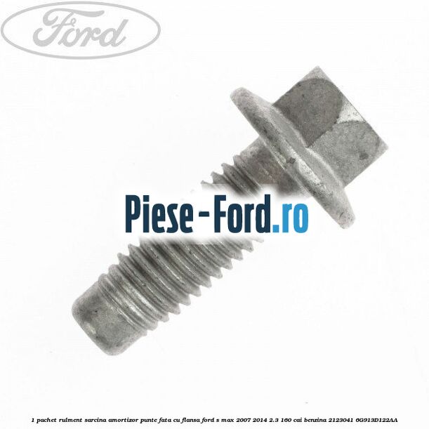 1 Pachet rulment sarcina amortizor punte fata cu flansa Ford S-Max 2007-2014 2.3 160 cai benzina