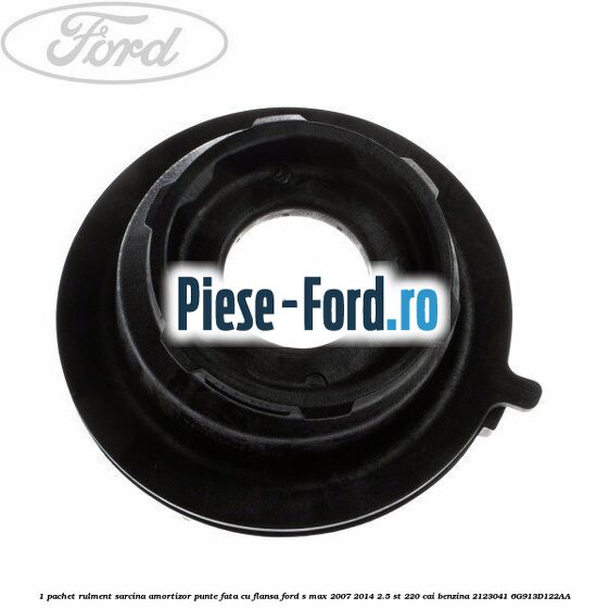 1 Pachet rulment sarcina amortizor punte fata cu flansa Ford S-Max 2007-2014 2.5 ST 220 cai benzina