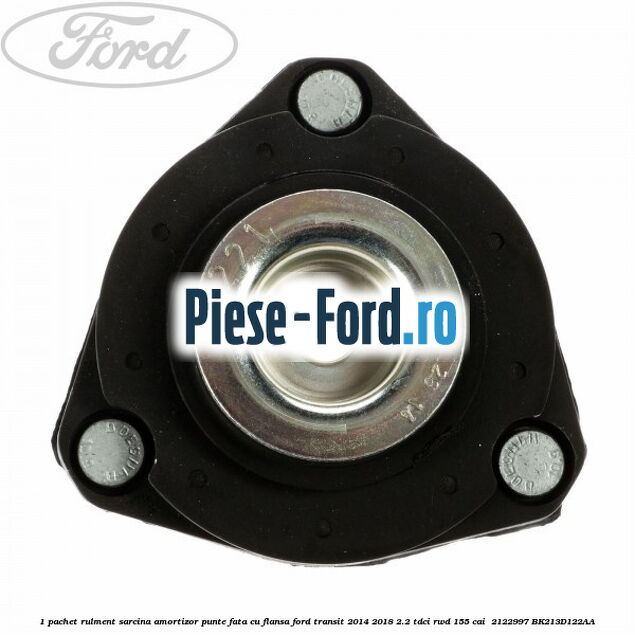 1 Pachet rulment sarcina amortizor punte fata cu flansa Ford Transit 2014-2018 2.2 TDCi RWD 155 cai  #39490B4F1C