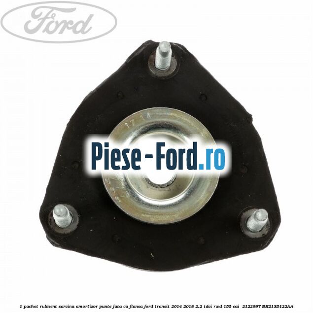 1 Pachet rulment sarcina amortizor punte fata cu flansa Ford Transit 2014-2018 2.2 TDCi RWD 155 cai  #39490B4F1C