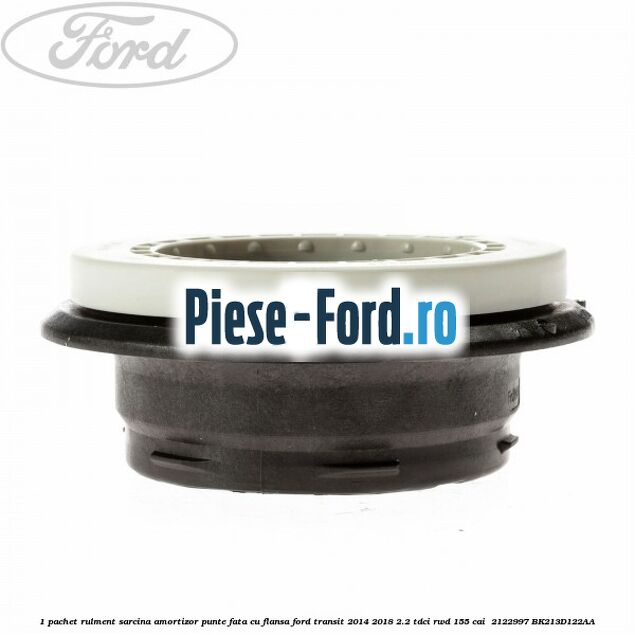 1 Pachet rulment sarcina amortizor punte fata cu flansa Ford Transit 2014-2018 2.2 TDCi RWD 155 cai  #39490B4F1C