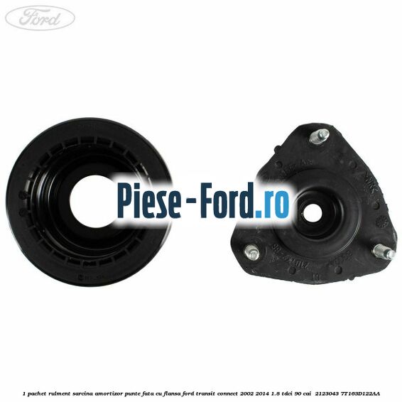 1 Pachet rulment sarcina amortizor punte fata cu flansa Ford Transit Connect 2002-2014 1.8 TDCi 90 cai  #3E5BB1B6D4