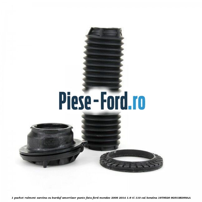 1 Pachet rulment sarcina cu burduf amortizor punte fata Ford Mondeo 2008-2014 1.6 Ti 110 cai benzina #82C77C5C35