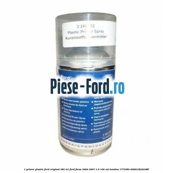 1 Primer plastic Ford original 250 ML Ford Focus 2004-2007 1.6 100 cai benzina #8CCD158370