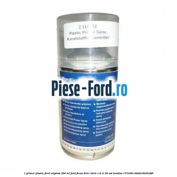 1 Primer plastic Ford original 250 ML Ford Focus 2011-2014 1.6 Ti 85 cai benzina