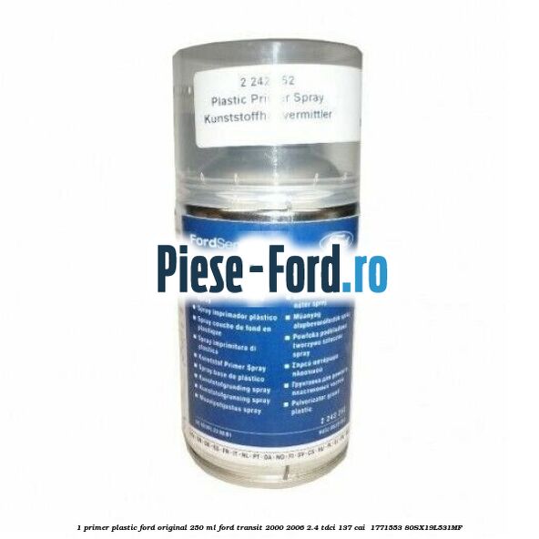1 Primer plastic Ford original 250 ML Ford Transit 2000-2006 2.4 TDCi 137 cai  #5B3D10E88F