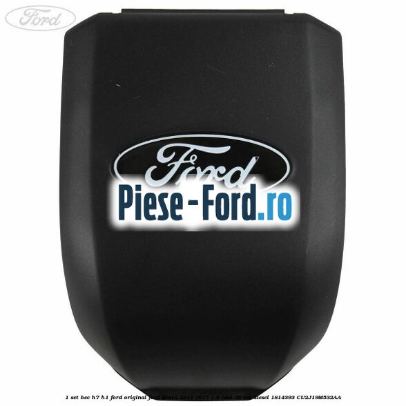 1 Set bec H7/H1 Ford Original Ford Fiesta 2013-2017 1.6 TDCi 95 cai diesel