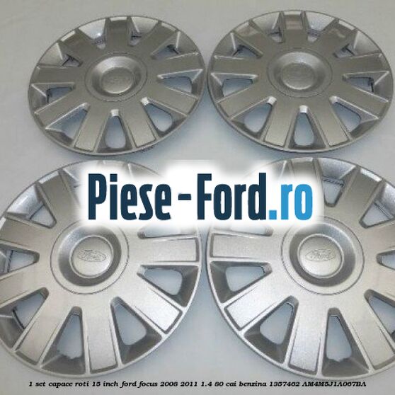 1 Set capace roti 15 inch Ford Focus 2008-2011 1.4 80 cai benzina #0431C0A23E