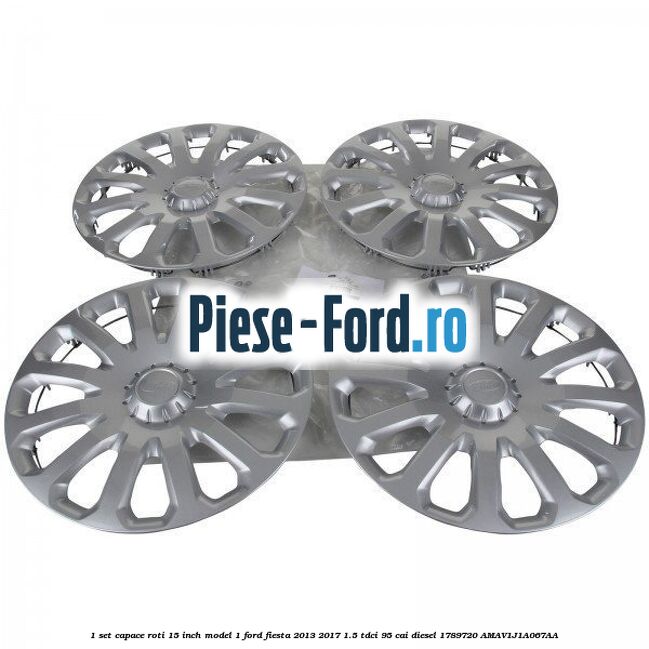 1 Set capace roti 15 inch model 1 Ford Fiesta 2013-2017 1.5 TDCi 95 cai diesel