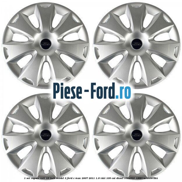 1 Set capace roti 16 inch model 3 Ford C-Max 2007-2011 1.6 TDCi 109 cai #BDF06EA976