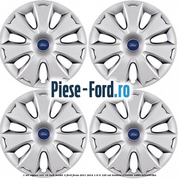 1 Set capace roti 16 inch model 3 Ford Focus 2011-2014 1.6 Ti 125 cai benzina