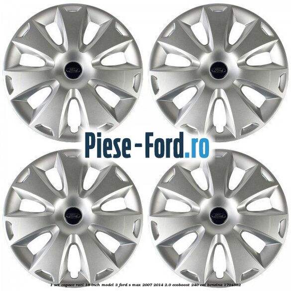 1 Set capace roti 16 inch model 3 Ford S-Max 2007-2014 2.0 EcoBoost 240 cai