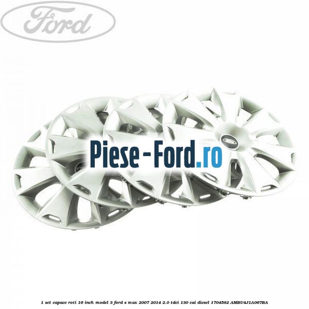 1 Set capace roti 16 inch model 3 Ford S-Max 2007-2014 2.0 TDCi 130 cai diesel #76820170C7