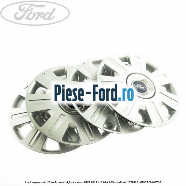 1 Set capace roti 16 inch model 4 Ford C-Max 2007-2011 1.6 TDCi 109 cai diesel