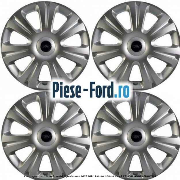 1 Set capace roti 16 inch model 5 Ford C-Max 2007-2011 1.6 TDCi 109 cai diesel