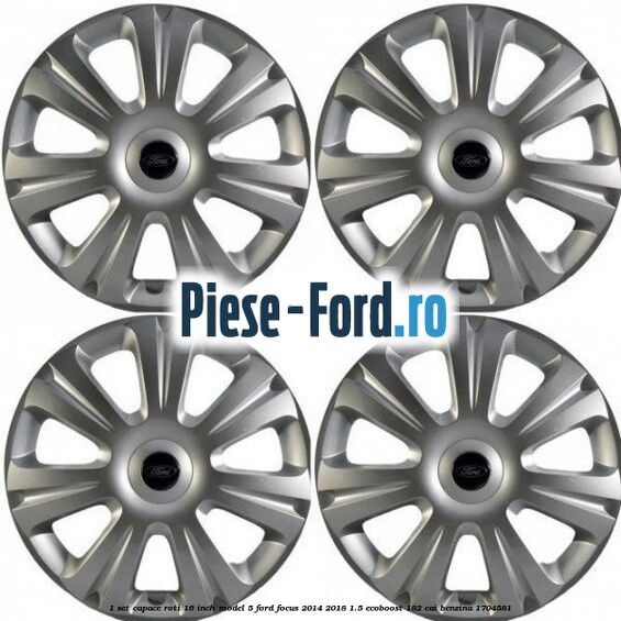 1 Set capace roti 16 inch model 5 Ford Focus 2014-2018 1.5 EcoBoost 182 cai