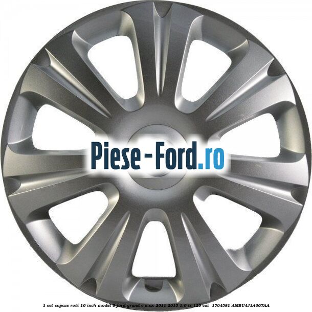 1 Set capace roti 16 inch model 5 Ford Grand C-Max 2011-2015 1.6 Ti 125 cai #B232793F3A 1 Set capace roti 16 inch model 5 Ford Grand C-Max 2011-2015 1.6 Ti 125 cai #B232793F3A