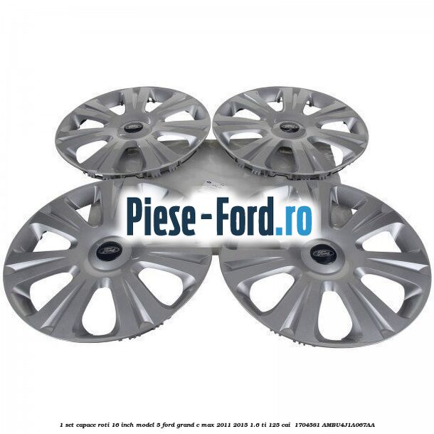 1 Set capace roti 16 inch model 5 Ford Grand C-Max 2011-2015 1.6 Ti 125 cai #B232793F3A 1 Set capace roti 16 inch model 5 Ford Grand C-Max 2011-2015 1.6 Ti 125 cai #B232793F3A