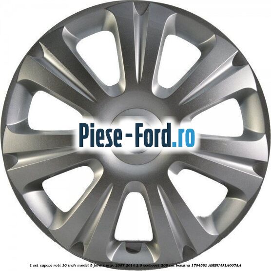 1 Set capace roti 16 inch model 5 Ford S-Max 2007-2014 2.0 EcoBoost 203 cai benzina