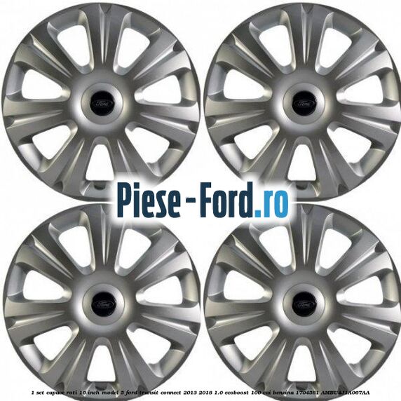1 Set capace roti 16 inch model 5 Ford Transit Connect 2013-2018 1.0 EcoBoost 100 cai benzina #4F77899024