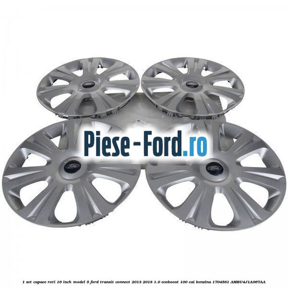 1 Set capace roti 16 inch model 5 Ford Transit Connect 2013-2018 1.0 EcoBoost 100 cai benzina #4F77899024