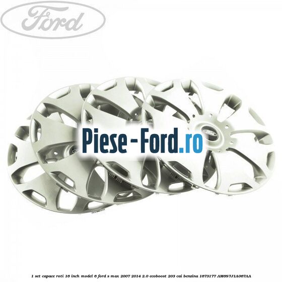 1 Set capace roti 16 inch model 6 Ford S-Max 2007-2014 2.0 EcoBoost 203 cai benzina