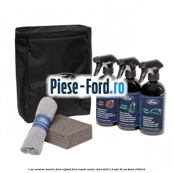 1 Set curatare interior Ford original Ford Transit Courier 2014-2018 1.6 TDCi 95 cai diesel #5D7E3C0317