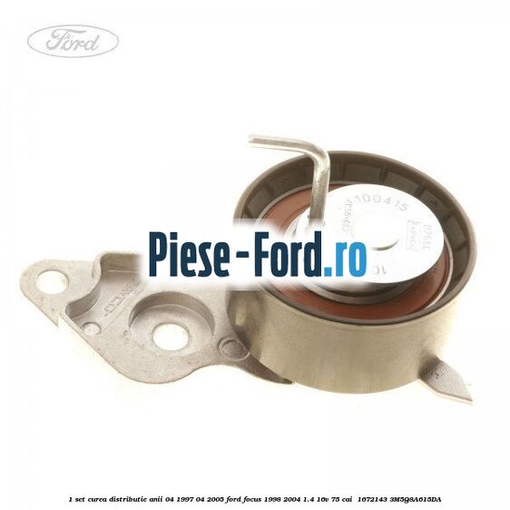 1 Set curea distributie anii 04/1997-04/2005 Ford Focus 1998-2004 1.4 16V 75 cai  #838E1BCE15