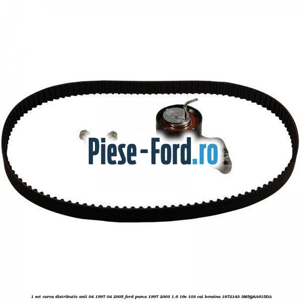 1 Set curea distributie anii 04/1997-04/2005 Ford Puma 1997-2003 1.6 16V 103 cai benzina #B2D29DE01F