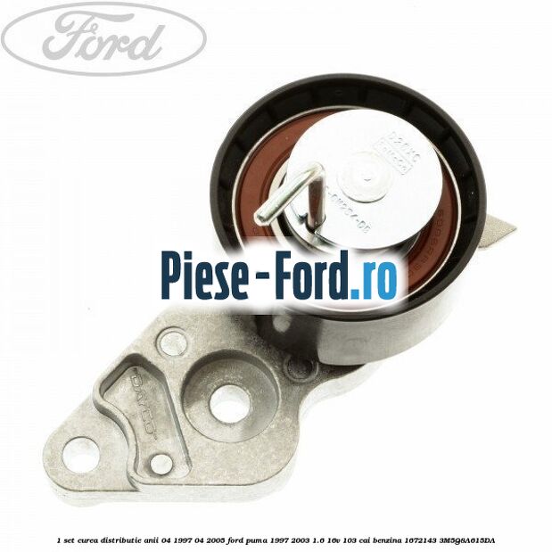1 Set curea distributie anii 04/1997-04/2005 Ford Puma 1997-2003 1.6 16V 103 cai benzina #B2D29DE01F