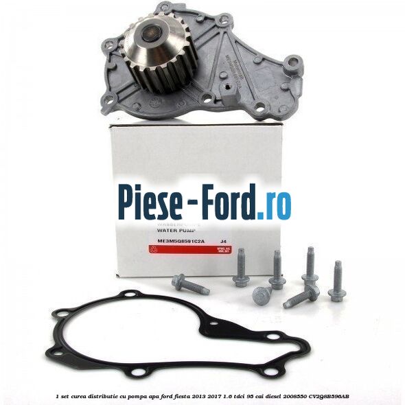 1 Set curea distributie cu pompa apa Ford Fiesta 2013-2017 1.6 TDCi 95 cai diesel
