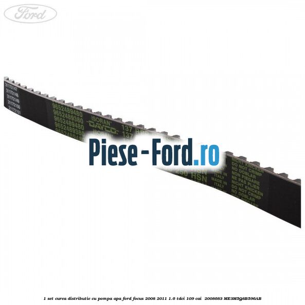1 Set curea distributie cu pompa apa Ford Focus 2008-2011 1.6 TDCi 109 cai  #7ED9CEEEFE