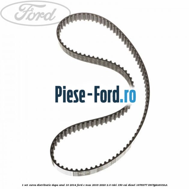 1 Set curea distributie dupa anul 10/2014 Ford C-Max 2016-2020 2.0 TDCi 150 cai diesel #1DF9CFF649