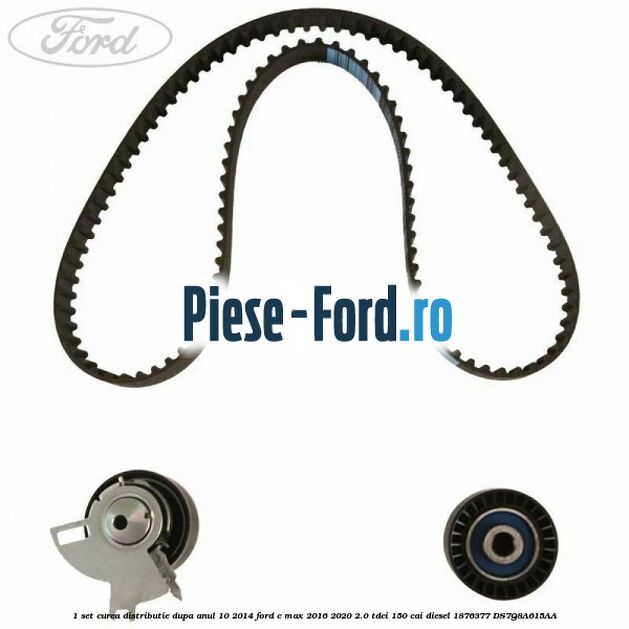 1 Set curea distributie dupa anul 10/2014 Ford C-Max 2016-2020 2.0 TDCi 150 cai diesel #1DF9CFF649