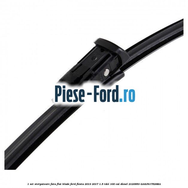 1 Set stergatoare fata flat blade Ford Fiesta 2013-2017 1.5 TDCi 100 cai diesel #E6EDFF7DF4