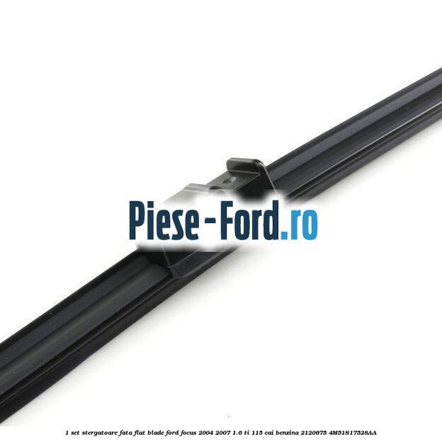 1 Set stergatoare fata flat blade Ford Focus 2004-2007 1.6 Ti 115 cai #5CEA121DB2 1 Set stergatoare fata flat blade Ford Focus 2004-2007 1.6 Ti 115 cai benzina #5CEA121DB2