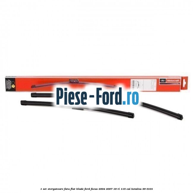 1 Set stergatoare fata flat blade Ford Focus 2004-2007 1.6 Ti 115 cai #5CEA121DB2