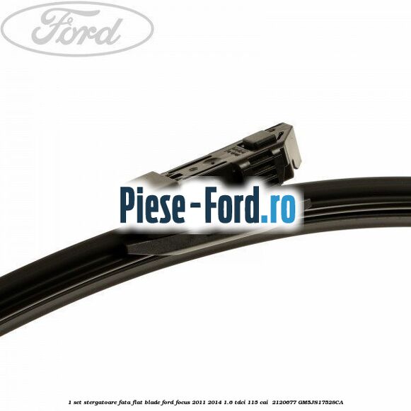 1 Set stergatoare fata flat blade Ford Focus 2011-2014 1.6 TDCi 115 cai  #3EF7FC66B7