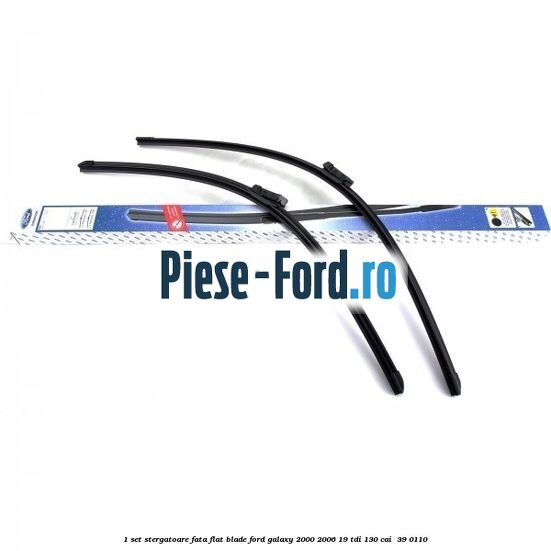 1 Set stergatoare fata flat blade Ford Galaxy 2000-2006 1.9 TDI 130 cai #A33856EABA
