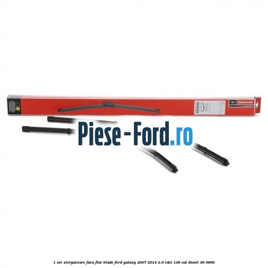 1 Set stergatoare fata flat blade Ford Galaxy 2007-2014 2.0 TDCi 136 cai #20AAF0740E