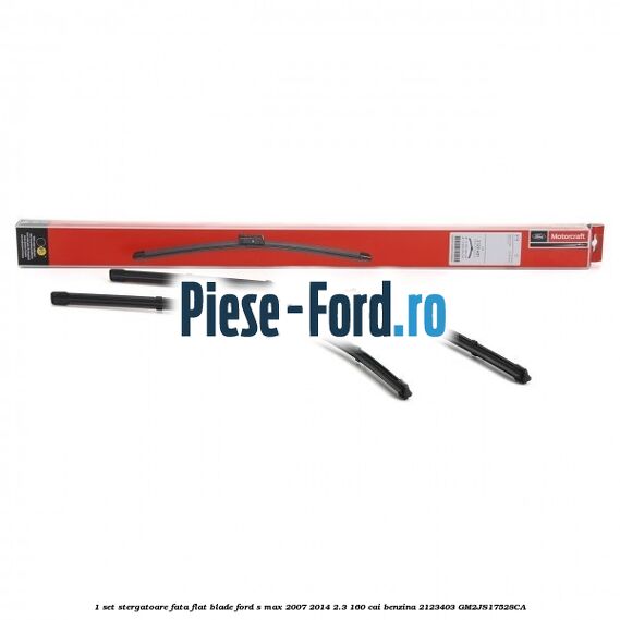 1 Set stergatoare fata, flat blade Ford S-Max 2007-2014 2.3 160 cai benzina
